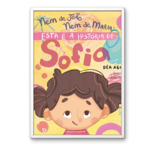 Nem de João nem de Maria: esta é a história de Sofia