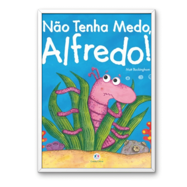 Não tenha medo, Alfredo!